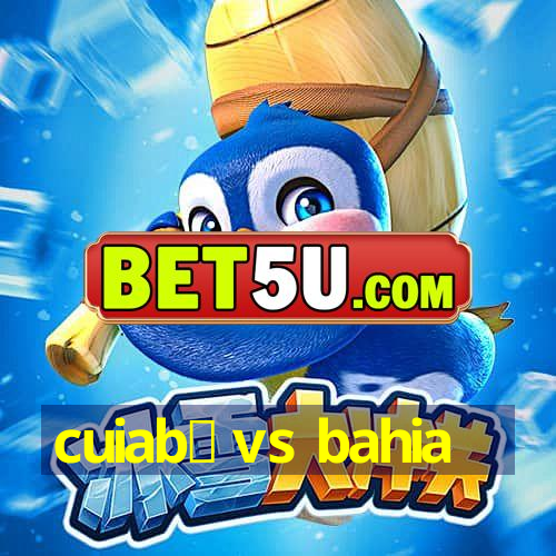 cuiab谩 vs bahia Conexao