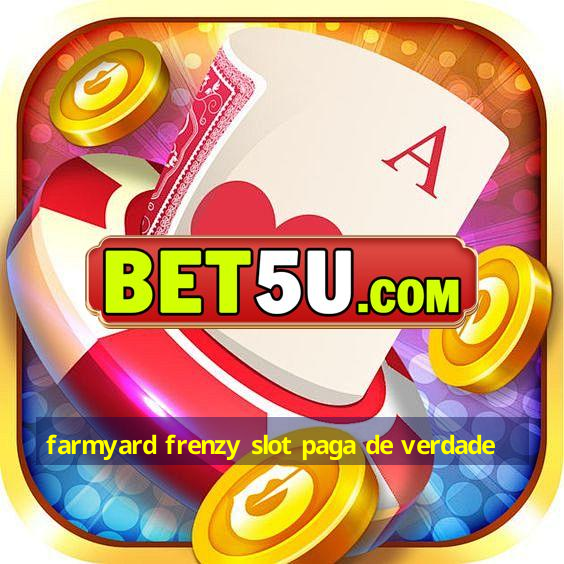 Farmyard Frenzy Slot Paga De Verdade V3 42 50