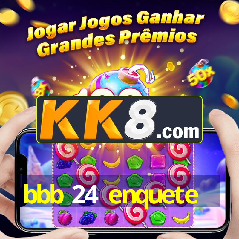 bbb 24 enquetebbb 24 enquete 14/03/2025